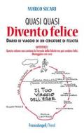 Ebook Quasi quasi divento felice di Marco Sicari edito da Franco Angeli Edizioni