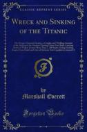 Ebook Wreck and Sinking of the Titanic di Marshall Everett edito da Forgotten Books