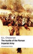 Ebook The Auxilia of the Roman Imperial Army di G.L. Cheesman edito da Ozymandias Press