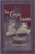 Ebook The Coral Island di Robert Michael Ballantyne edito da Full Well Ventures
