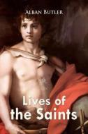 Ebook Lives of the Saints di Alban Butler edito da Interactive Media