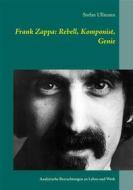 Ebook Frank Zappa: Rebell, Komponist, Genie di Stefan Ullmann edito da Books on Demand