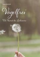 Ebook Vogelfrei di Katja Kaminski edito da Books on Demand