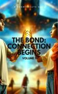 Ebook THE BOND: CONNECTION BEGINS di DENIS DANIEL edito da BookRix