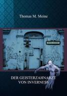 Ebook Der Geisterzahnarzt von Inverness di Thomas M. Meine edito da Books on Demand