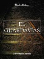 Ebook El guardavías di Charles Dickens edito da Greenbooks Editore