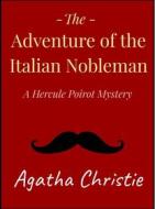Ebook The Adventure of the Italian Nobleman di Agatha Christie edito da Andura Publishing