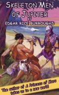 Ebook Skeleton Men of Jupiter di Edgar Rice Burroughs edito da Reading Essentials