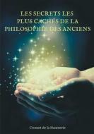 Ebook Les Secrets les plus cachés de la Philosophie des Anciens di Crosset de la Haumerie edito da Books on Demand