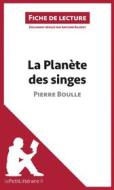Ebook La Planète des singes de Pierre Boulle (Fiche de lecture) di lePetitLitteraire, Antoine Baudot edito da lePetitLitteraire.fr