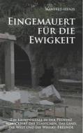 Ebook Eingemauert  für die Ewigkeit di Manfred Henze edito da Books on Demand