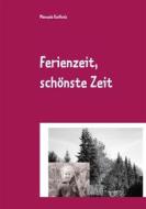 Ebook Ferienzeit, schönste Zeit di Manuela Keilholz edito da Books on Demand