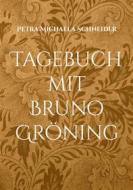 Ebook Tagebuch mit Bruno Gröning di Petra Michaela Schneider edito da Books on Demand
