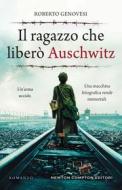 Ebook Il ragazzo che liberò Auschwitz di Roberto Genovesi edito da Newton Compton Editori