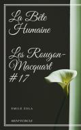 Ebook La Bête Humaine Les Rougon-Macquart #17 di Emile Zola edito da Emile Zola