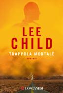 Ebook Trappola mortale di Lee Child edito da Longanesi