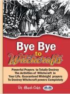 Ebook Bye Bye To Witchcrafts di Dr. Olusola Coker edito da Tektime