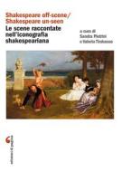 Ebook «Shakespeare off-scene/Shakespeare un-seen»: le scene raccontate nell’iconografia shakespeariana di AA.VV. edito da Edizioni di Pagina
