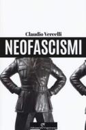 Ebook Neofascismi di Vercelli Claudio edito da Edizioni del Capricorno