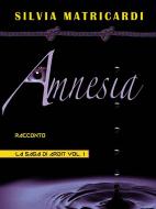 Ebook Amnesia di Silvia Matricardi edito da Youcanprint Self-Publishing