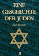 Ebook Eine Geschichte der Juden (Vollständige Ausgabe) di Josef Kastein edito da FV Éditions