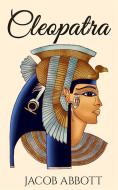 Ebook Cleopatra di Jacob Abbott edito da Enhanced Media Publishing