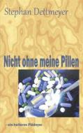 Ebook Nicht ohne meine Pillen ! di Stephan Dettmeyer edito da Books on Demand