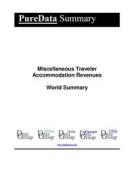 Ebook Miscellaneous Traveler Accommodation Revenues World Summary di Editorial DataGroup edito da DataGroup / Data Institute