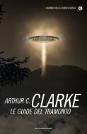 Ebook Le guide del tramonto di Clarke Arthur C. edito da Mondadori