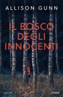 Ebook Il bosco degli innocenti di Gunn Allison edito da Piemme
