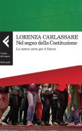 Ebook Nel segno della Costituzione di Lorenza Carlassare edito da Feltrinelli Editore