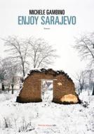 Ebook Enjoy Sarajevo di Gambino Michele edito da Fandango Libri