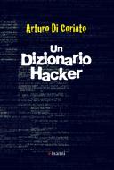 Ebook Un Dizionario Hacker di Di Corinto Arturo edito da Manni