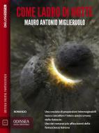 Ebook Come ladro di notte di Mauro Antonio Miglieruolo edito da Delos Digital
