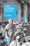 Ebook I tweet di Cicerone. I primi 2000 anni dei social media di Standage Tom edito da Codice Edizioni