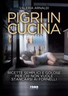Ebook Pigri in cucina di Valeria Arnaldi edito da Ultra