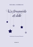 Ebook Un firmamento di stelle di Andrisani Rosaria edito da flower-ed