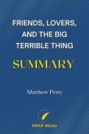 Ebook Friends, Lovers, and the Big Terrible Thing Summary di Snap Read edito da Snap Read