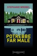 Ebook Potrebbe far male di Stephanie Wrobel edito da Fazi Editore