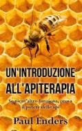Ebook Un'Introduzione all'Apiterapia di Paul Enders edito da Books on Demand