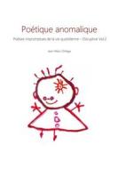 Ebook Poétique anomalique di Jean-Marc Ortéga edito da Books on Demand