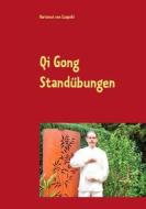 Ebook Qi Gong Standübungen di Hartmut von Czapski edito da Books on Demand