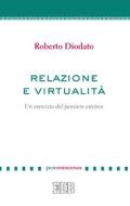 Ebook Relazione e virtualità di Roberto Diodato edito da EDB - Edizioni Dehoniane Bologna
