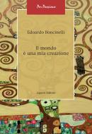 Ebook Il mondo è una mia creazione di Edoardo Boncinelli edito da Liguori Editore