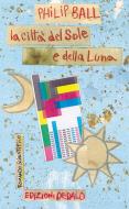 Ebook La città del Sole e della Luna di Philip Ball edito da Edizioni Dedalo