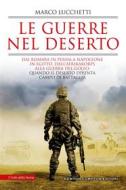 Ebook Le guerre nel deserto di Marco Lucchetti edito da Newton Compton Editori