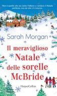 Ebook Il meraviglioso Natale delle Sorelle McBride di Sarah Morgan edito da HarperCollins Italia