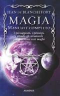 Ebook Magia - Manuale completo di Jean de Blanchefort edito da Armenia