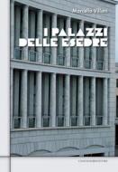 Ebook I Palazzi delle Esedre di Marcello Villani edito da Gangemi Editore
