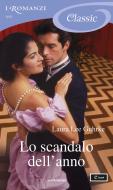 Ebook Lo scandalo dell'anno (I Romanzi Classic) di Guhrke Laura Lee edito da Mondadori